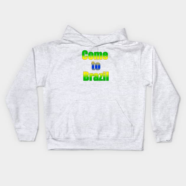 Come to Brazil Kids Hoodie by Lukasking Tees